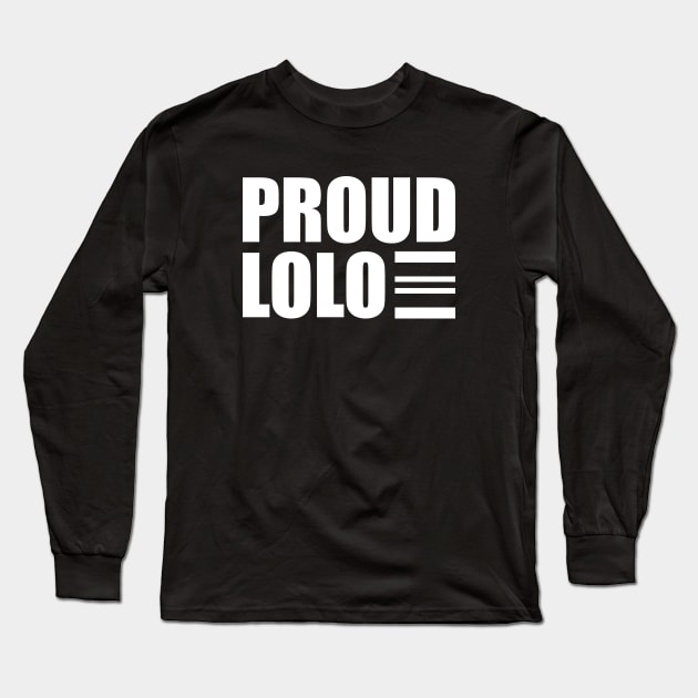 Proud Lolo Long Sleeve T-Shirt by KC Happy Shop